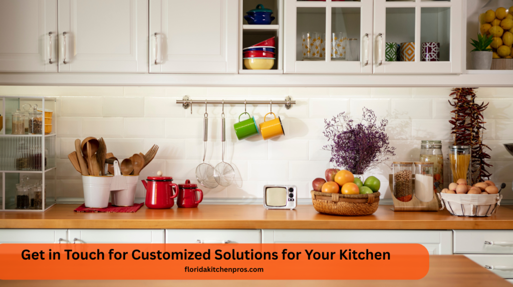 Get in Touch for Customized Solutions for Your Kitchen